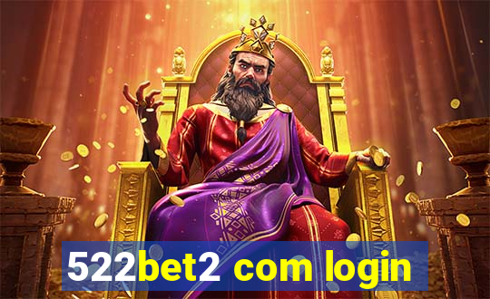 522bet2 com login